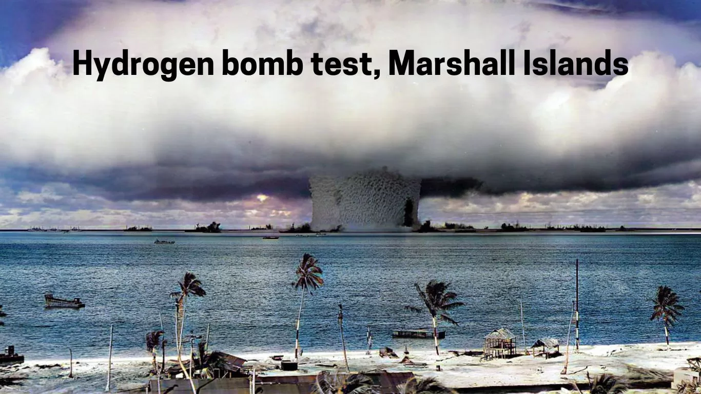 Hydrogen bomb test, Marshall Islands